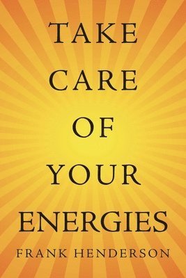 Take Care of Your Energies 1