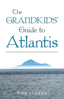 bokomslag The Grandkids' Guide to Atlantis