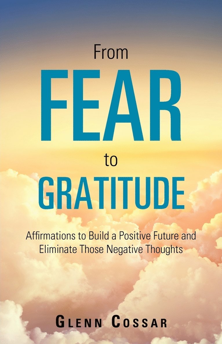 Glenn Cossar - From Fear to Gratitude, Häftad