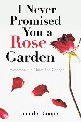 bokomslag I Never Promised You a Rose Garden