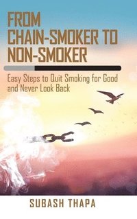 bokomslag From Chain-Smoker to Non-Smoker