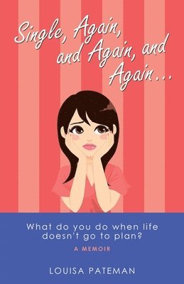 Louisa Pateman - Single, Again, and Again, and Again ..., Häftad