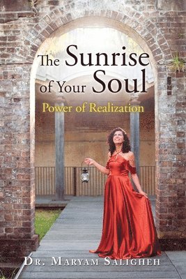 Maryam Saligheh, Dr. Maryam Saligheh - Sunrise of Your Soul, Häftad