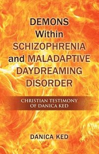 bokomslag Demons Within Schizophrenia and Maladaptive Daydreaming Disorder