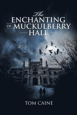 bokomslag The Enchanting of Muckulberry Hall