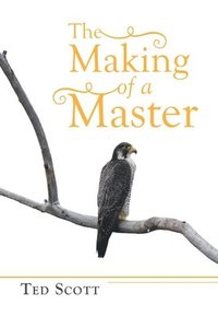 bokomslag The Making of a Master