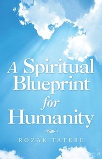 bokomslag A Spiritual Blueprint for Humanity