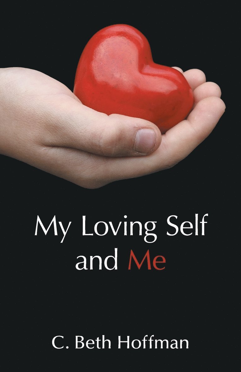C Beth Hoffman, C. Beth Hoffman - My Loving Self and Me, Häftad