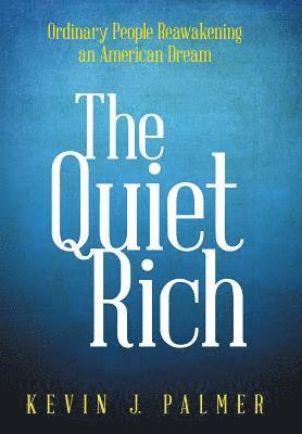 Kevin J Palmer, Kevin J. Palmer - Quiet Rich, Inbunden