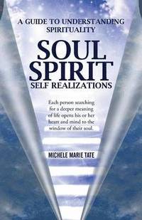 bokomslag Soul Spirit Self Realizations
