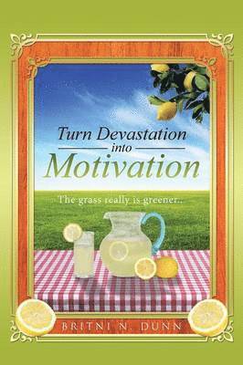 Britni N Dunn, Britni N. Dunn - Turn Devastation into Motivation, Häftad