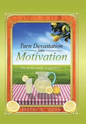 Turn Devastation into Motivation 1