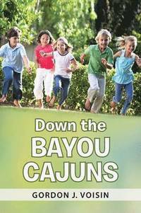 bokomslag Down the Bayou Cajuns