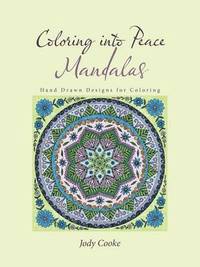 bokomslag Coloring into Peace Mandalas
