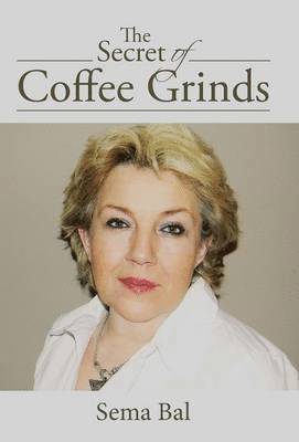 Sema Bal - Secret of Coffee Grinds, Inbunden
