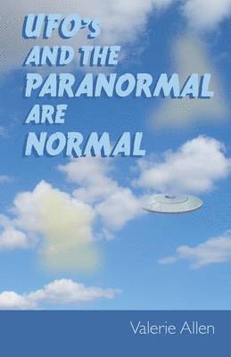Valerie Allen - UFOs and the Paranormal Are Normal, Häftad