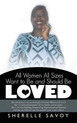 All Women All Sizes Want to Be and Should Be Loved 1