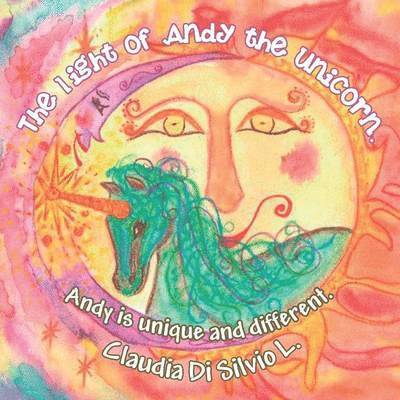 Claudia Di Silvio L, Claudia Di Silvio L. - light of Andy the unicorn., Häftad