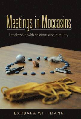 Barbara Wittmann - Meetings in Moccasins, Inbunden