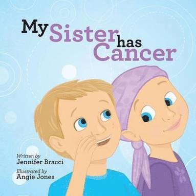 bokomslag My Sister Has Cancer