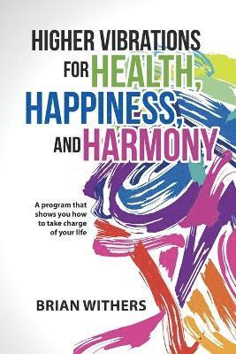 bokomslag And Harmony Higher Vibrations for Health, Happiness