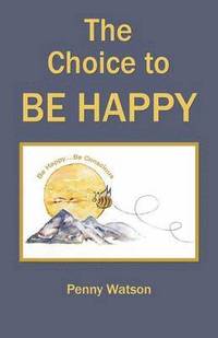 bokomslag The Choice to Be Happy
