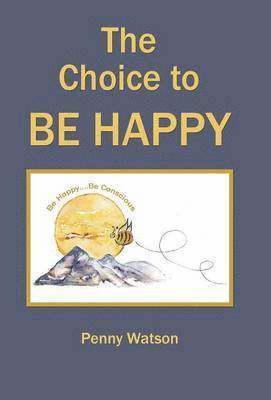 Penny Watson - Choice to Be Happy, Inbunden