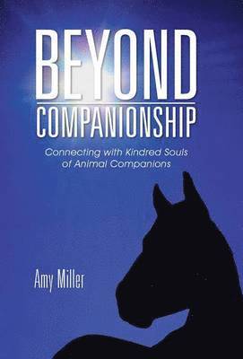 Amy Miller - Beyond Companionship, Inbunden