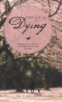 bokomslag The Joy in Dying