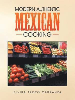 Modern Authentic Mexican Cooking 1