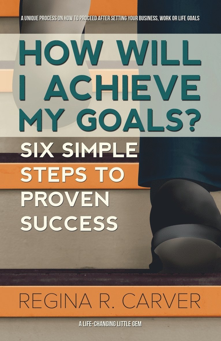 How Will I Achieve My Goals? 1