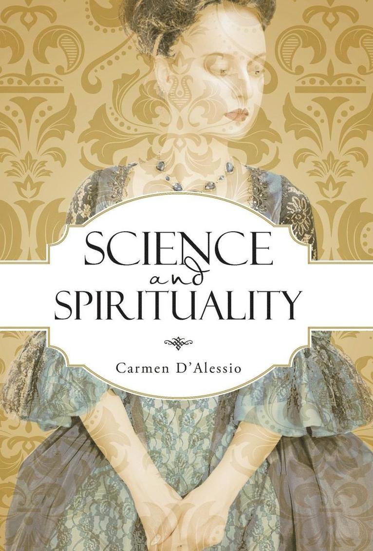 Carmen D'Alessio - Science and Spirituality, Inbunden