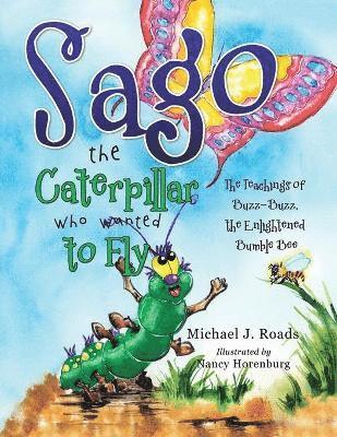 bokomslag Sago the Caterpillar Who Wanted to Fly