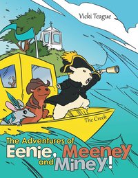 bokomslag The Adventures of Eenie, Meeney, and Miney!