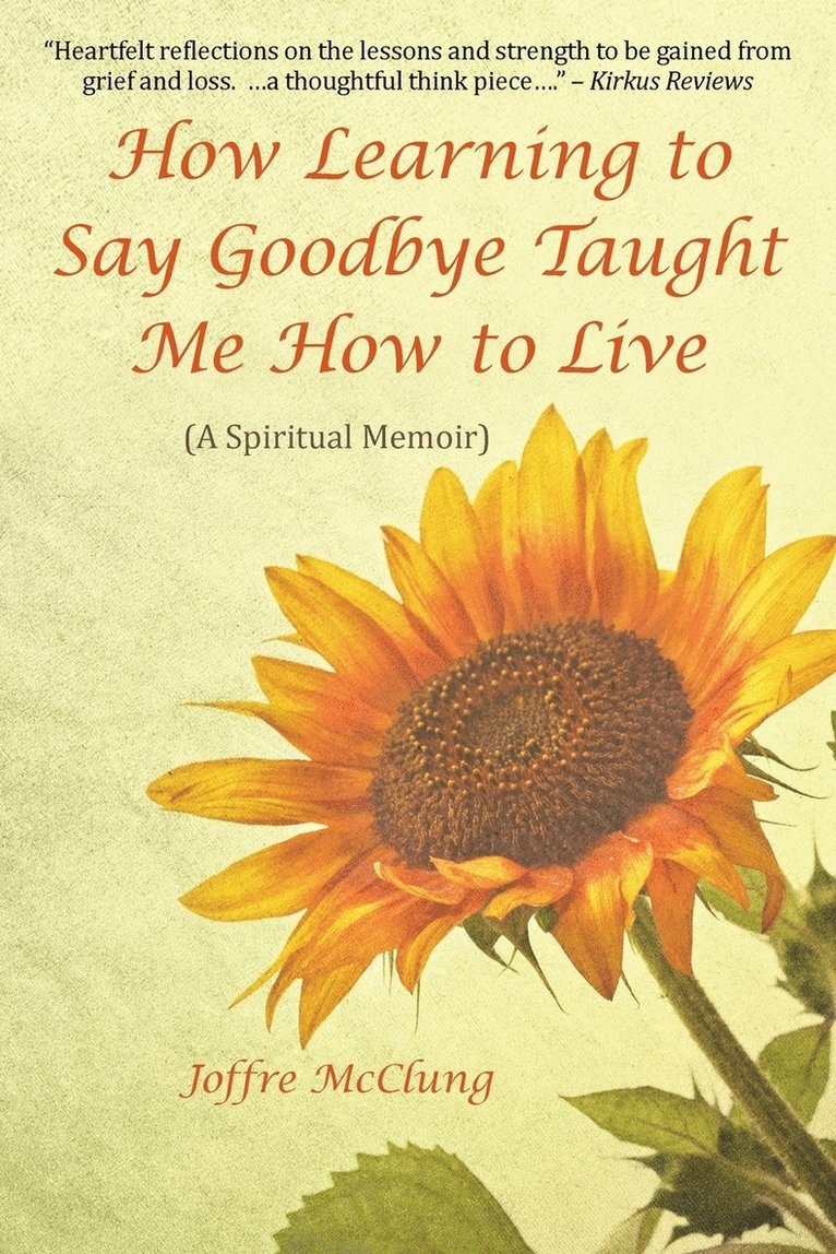 How Learning to Say Goodbye Taught Me How to Live 1