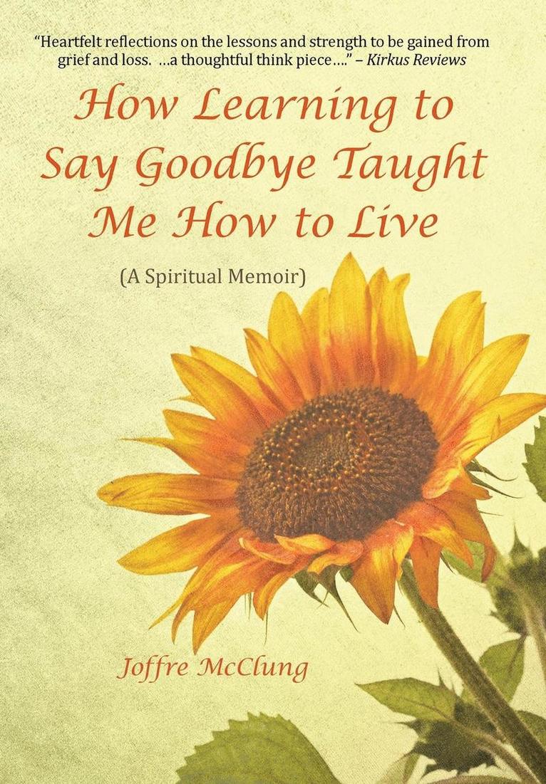 How Learning to Say Goodbye Taught Me How to Live 1