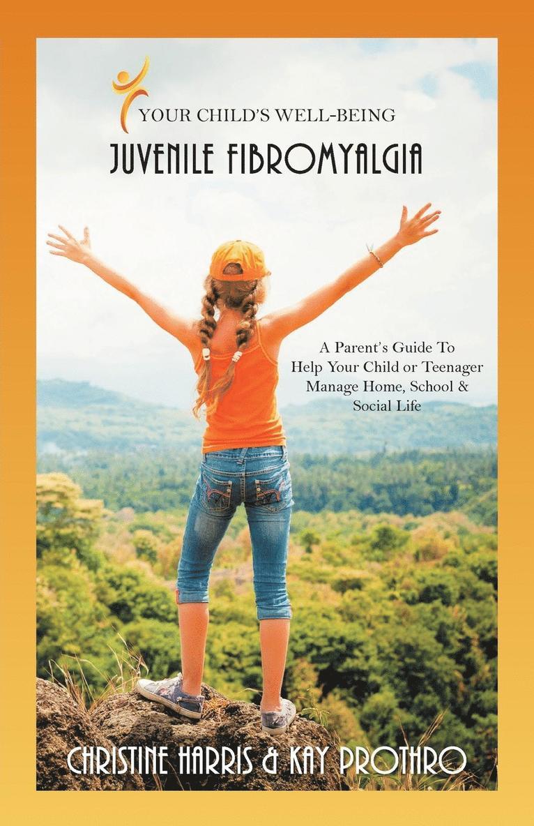 Christine Harris, Kay Prothro - Your Child's Well-Being - Juvenile Fibromyalgia, Häftad