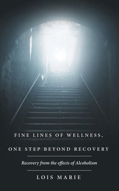 bokomslag Fine Lines of Wellness, One Step Beyond Recovery