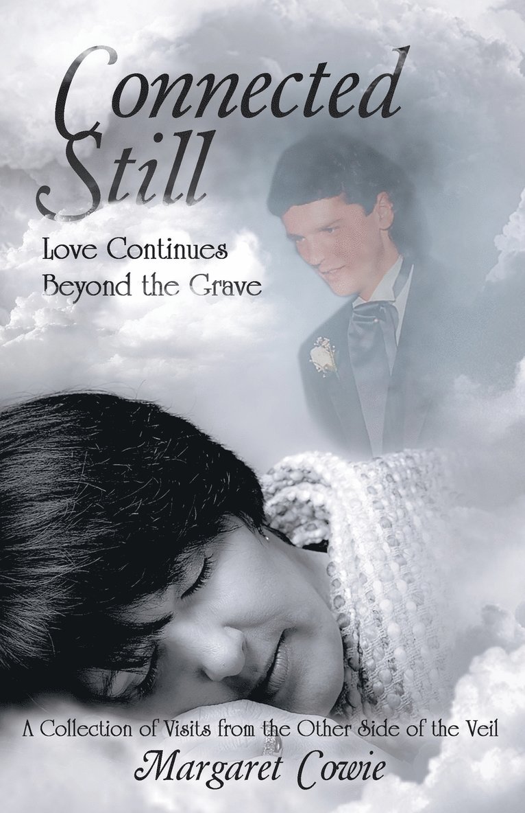 Connected Still ... Love Continues Beyond the Grave 1