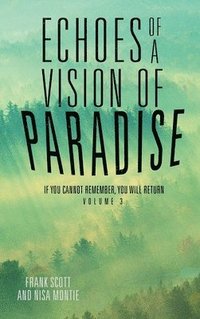 bokomslag Echoes of a Vision of Paradise Volume 3