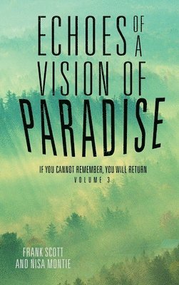 Echoes of a Vision of Paradise Volume 3 1