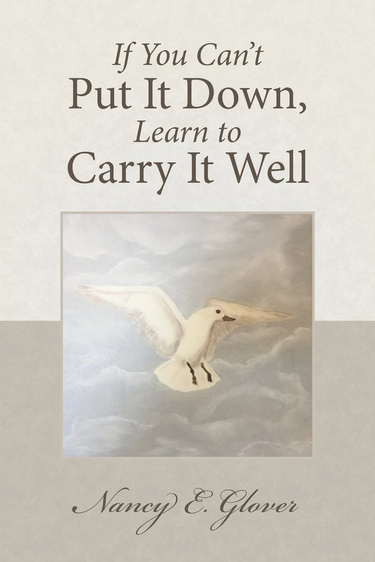 If You Can't Put It Down, Learn to Carry It Well 1