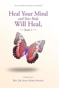 bokomslag Heal Your Mind and Your Body Will Heal, Book 1