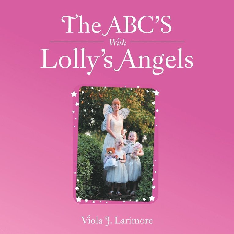 Viola J Larimore, Viola J. Larimore - ABC'S With Lolly's Angels, Häftad
