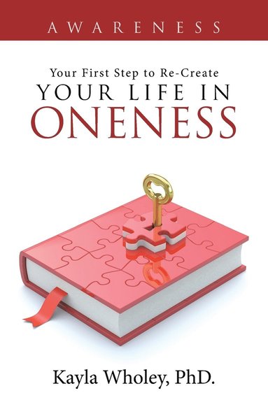 bokomslag Your First Step to Re-Create Your Life in Oneness