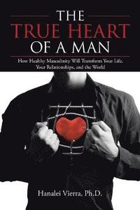bokomslag The TRUE HEART of a MAN