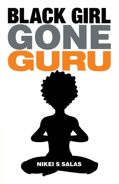 bokomslag Black Girl Gone Guru