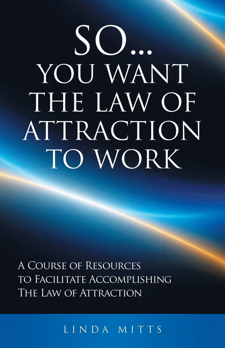 So...You Want the Law of Attraction to Work 1