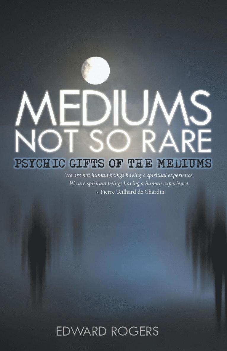 Mediums Not So Rare