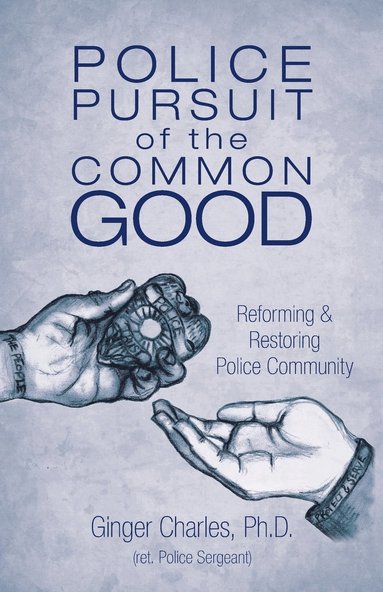 Ginger Charles - Police Pursuit of the Common Good, Häftad